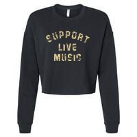 Support Live Music Musicians Concertgoers Music Lovers Cropped Pullover Crew