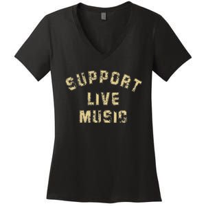 Support Live Music Musicians Concertgoers Music Lovers Women's V-Neck T-Shirt