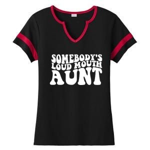 Somebody's Loud Mouth Aunt Ladies Halftime Notch Neck Tee