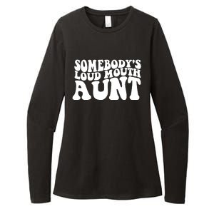 Somebody's Loud Mouth Aunt Womens CVC Long Sleeve Shirt