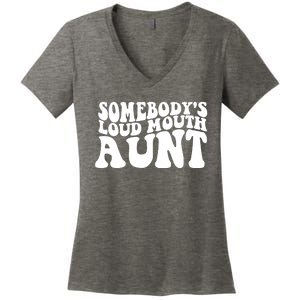 Somebody's Loud Mouth Aunt Women's V-Neck T-Shirt