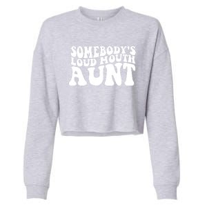 Somebody's Loud Mouth Aunt Cropped Pullover Crew