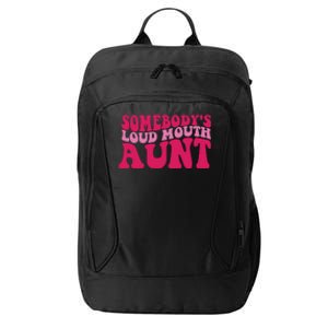 Somebody's Loud Mouth Aunt City Backpack