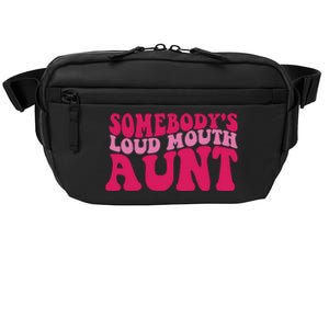 Somebody's Loud Mouth Aunt Crossbody Pack