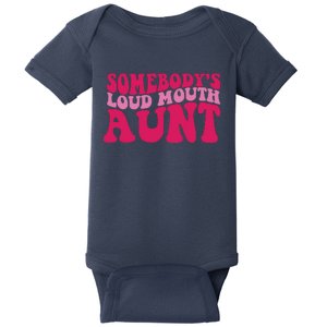 Somebody's Loud Mouth Aunt Baby Bodysuit