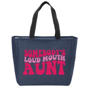 Somebody's Loud Mouth Aunt Zip Tote Bag