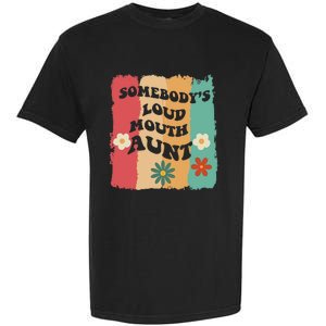 Somebody's loud mouth aunt Retro Groovy Wo Girl Boy Garment-Dyed Heavyweight T-Shirt