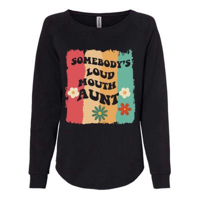 Somebody's loud mouth aunt Retro Groovy Wo Girl Boy Womens California Wash Sweatshirt