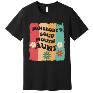 Somebody's loud mouth aunt Retro Groovy Wo Girl Boy Premium T-Shirt