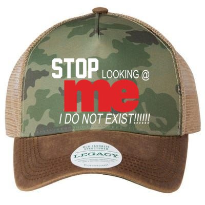 Stop Looking Me I Do Not Exist Funny Saying Legacy Tie Dye Trucker Hat