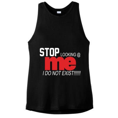 Stop Looking Me I Do Not Exist Funny Saying Ladies PosiCharge Tri-Blend Wicking Tank