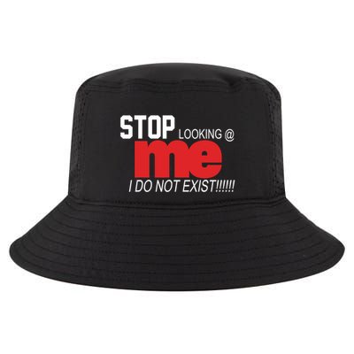 Stop Looking Me I Do Not Exist Funny Saying Cool Comfort Performance Bucket Hat