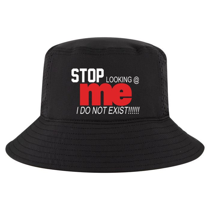 Stop Looking Me I Do Not Exist Funny Saying Cool Comfort Performance Bucket Hat