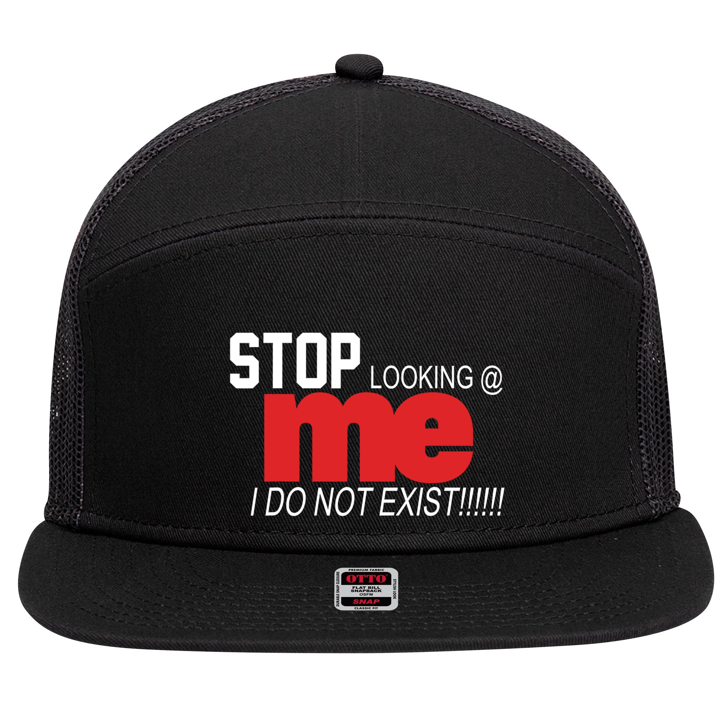 Stop Looking Me I Do Not Exist Funny Saying 7 Panel Mesh Trucker Snapback Hat