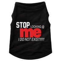 Stop Looking Me I Do Not Exist Funny Saying Doggie Tank