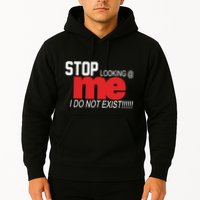 Stop Looking Me I Do Not Exist Funny Saying Hoodie