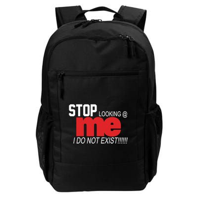 Stop Looking Me I Do Not Exist Funny Saying Backpack