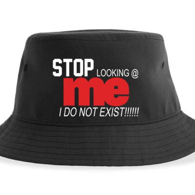 Stop Looking Me I Do Not Exist Funny Saying Sustainable Bucket Hat
