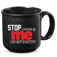 Stop Looking Me I Do Not Exist Funny Saying 15oz Campfire Ceramic Mug