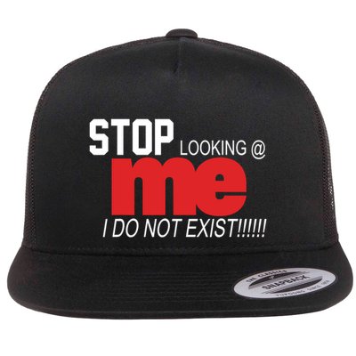 Stop Looking Me I Do Not Exist Funny Saying Flatbill Hat
