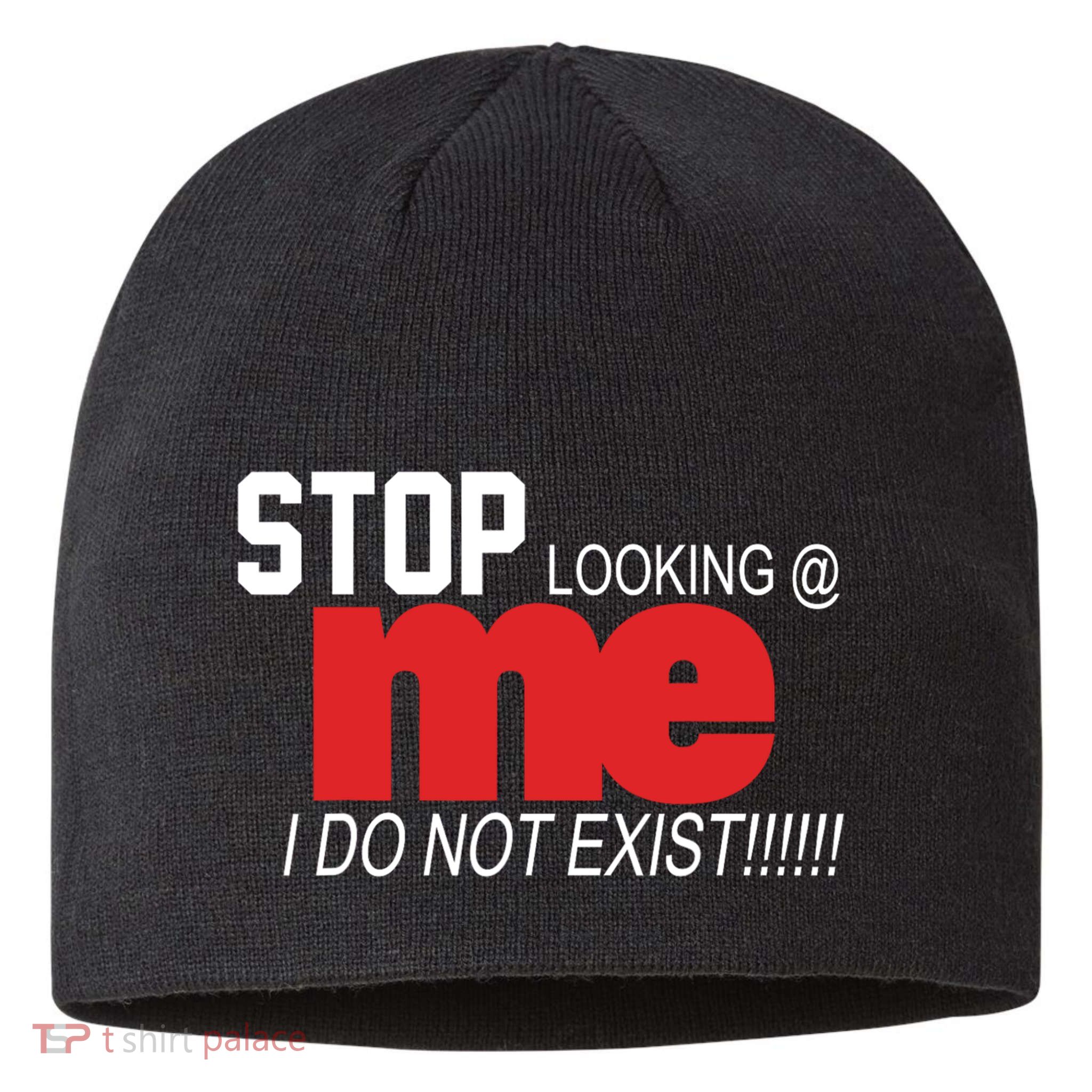 Stop Looking Me I Do Not Exist Funny Saying Sustainable Beanie