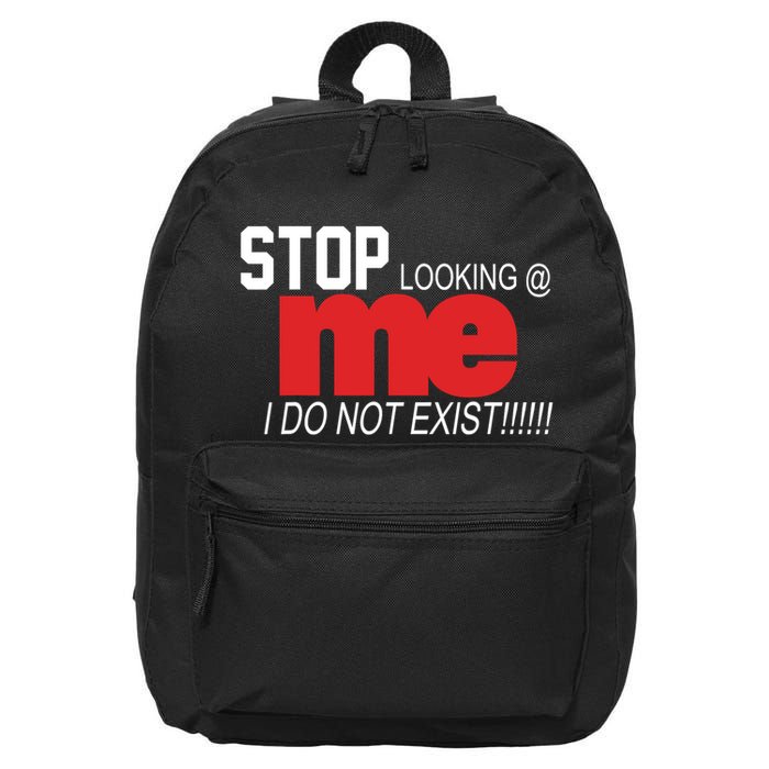 Stop Looking Me I Do Not Exist Funny Saying 16 in Basic Backpack