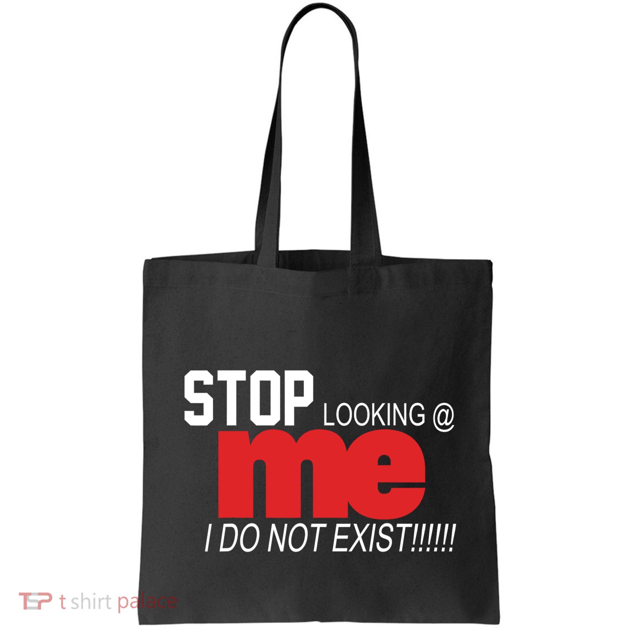 Stop Looking Me I Do Not Exist Funny Saying Bag