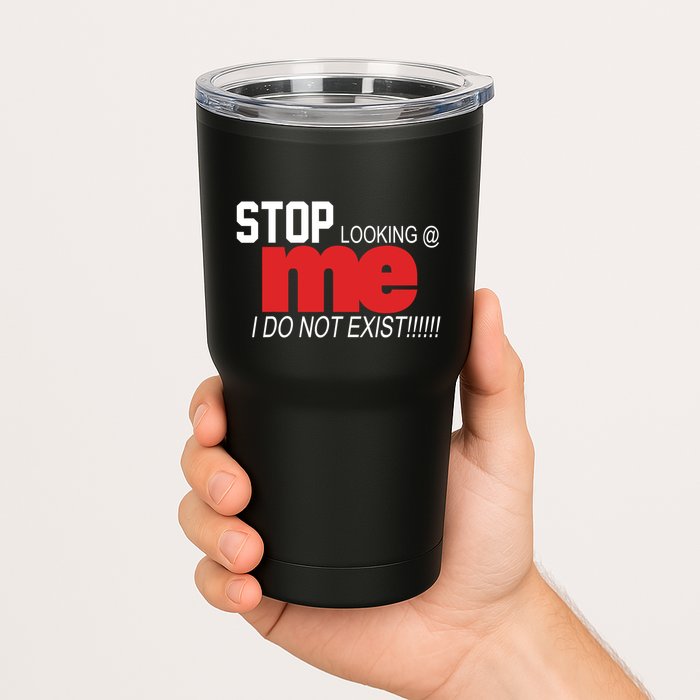 Stop Looking Me I Do Not Exist Funny Saying Tumbler