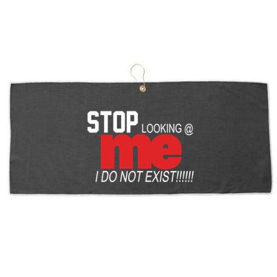 Stop Looking Me I Do Not Exist Funny Saying Large Microfiber Waffle Golf Towel
