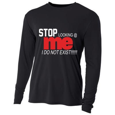 Stop Looking Me I Do Not Exist Funny Saying Cooling Performance Long Sleeve Crew