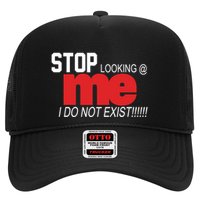 Stop Looking Me I Do Not Exist Funny Saying Trucker Hat