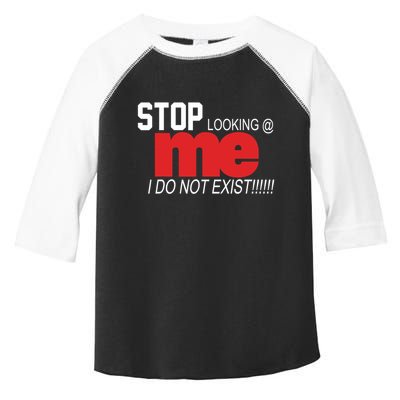 Stop Looking Me I Do Not Exist Funny Saying Toddler Fine Jersey T-Shirt