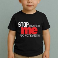 Stop Looking Me I Do Not Exist Funny Saying Toddler T-Shirt