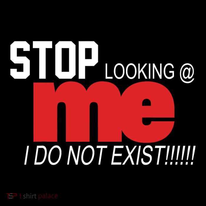 Stop Looking Me I Do Not Exist Funny Saying Women's V-Neck T-Shirt
