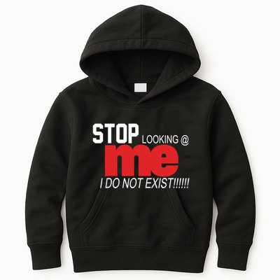Stop Looking Me I Do Not Exist Funny Saying Kids Hoodie