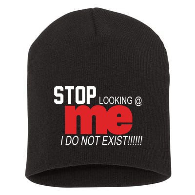 Stop Looking Me I Do Not Exist Funny Saying Short Acrylic Beanie
