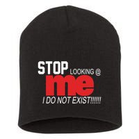 Stop Looking Me I Do Not Exist Funny Saying Short Acrylic Beanie