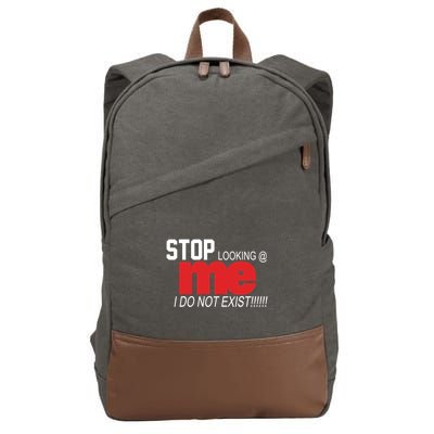 Stop Looking Me I Do Not Exist Funny Saying Cotton Canvas Backpack