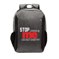 Stop Looking Me I Do Not Exist Funny Saying Vector Backpack