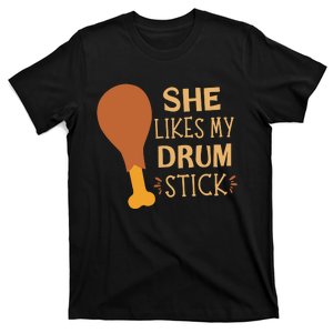 She Likes My Drum Stick Funny Couple Matching Thanksgiving T-Shirt