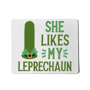 She Likes My Leprechaun Funny Saint PatrickS Day Couple Sex Joke Funny Mousepad