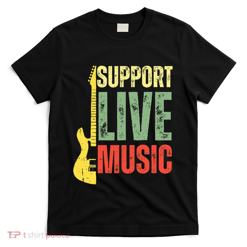 Support Live Music Lovers Music Concert Festival Local Bands T-Shirt