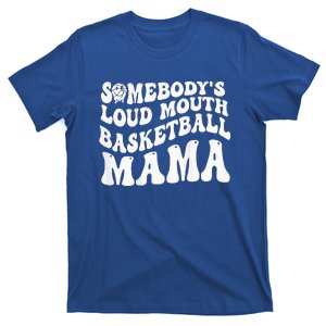 Somebody’s Loud Mouth Basketball Mama Groovy T-Shirt