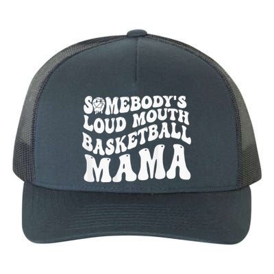 Somebody’s Loud Mouth Basketball Mama Groovy Yupoong Adult 5-Panel Trucker Hat