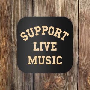 Support Live Music Musicians Concertgoers Music Lovers Coaster