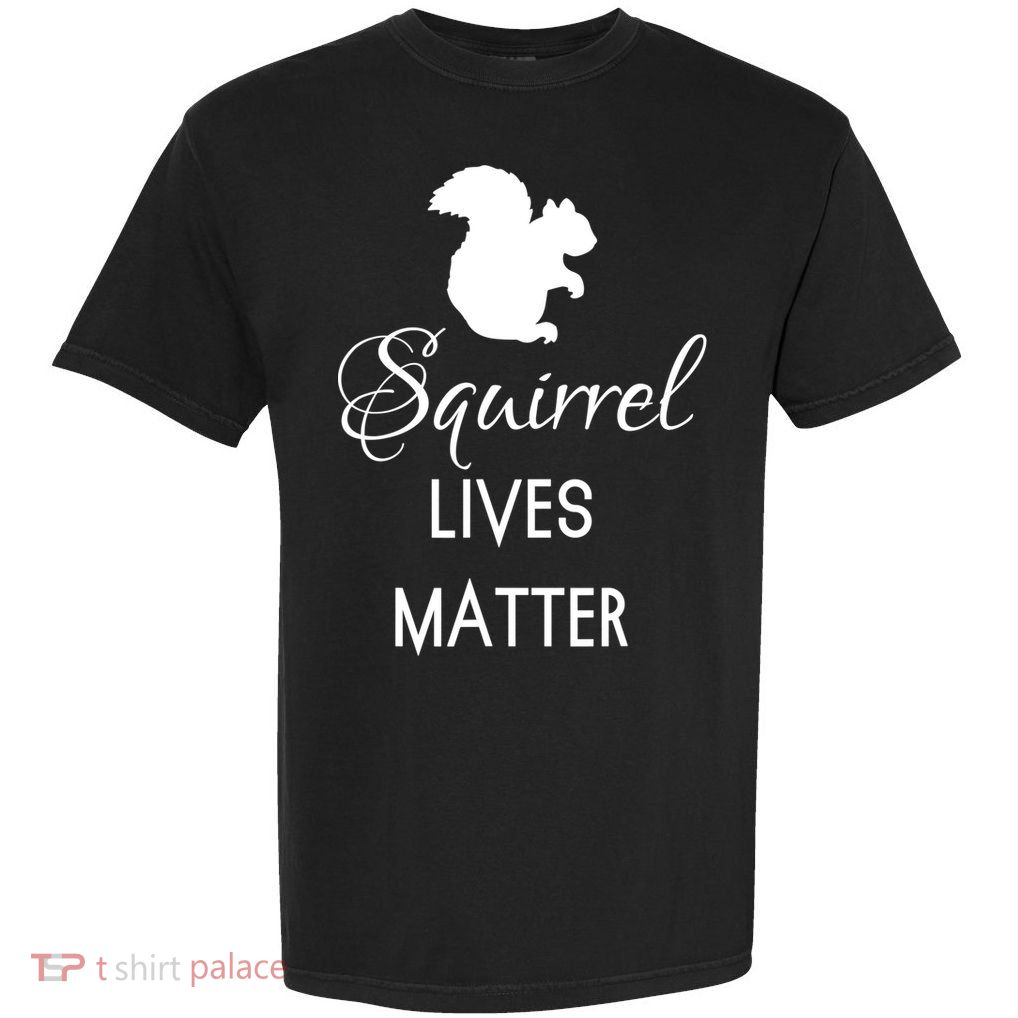 Squirrel Lives Matter Animal Lover Squirrel TShirt Garment-Dyed Heavyweight T-Shirt