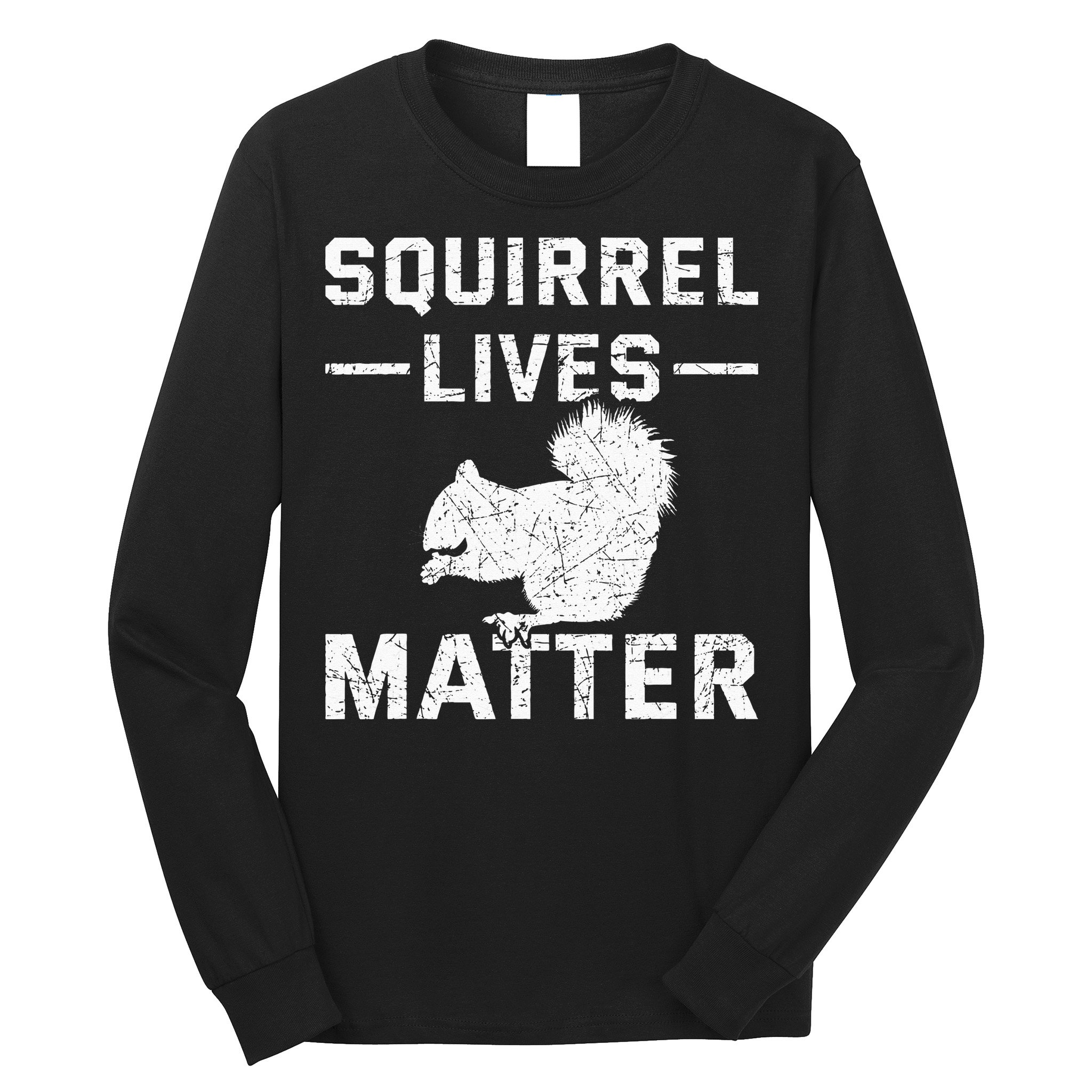 Squirrel Lives Matter Squirrel Long Sleeve Shirt