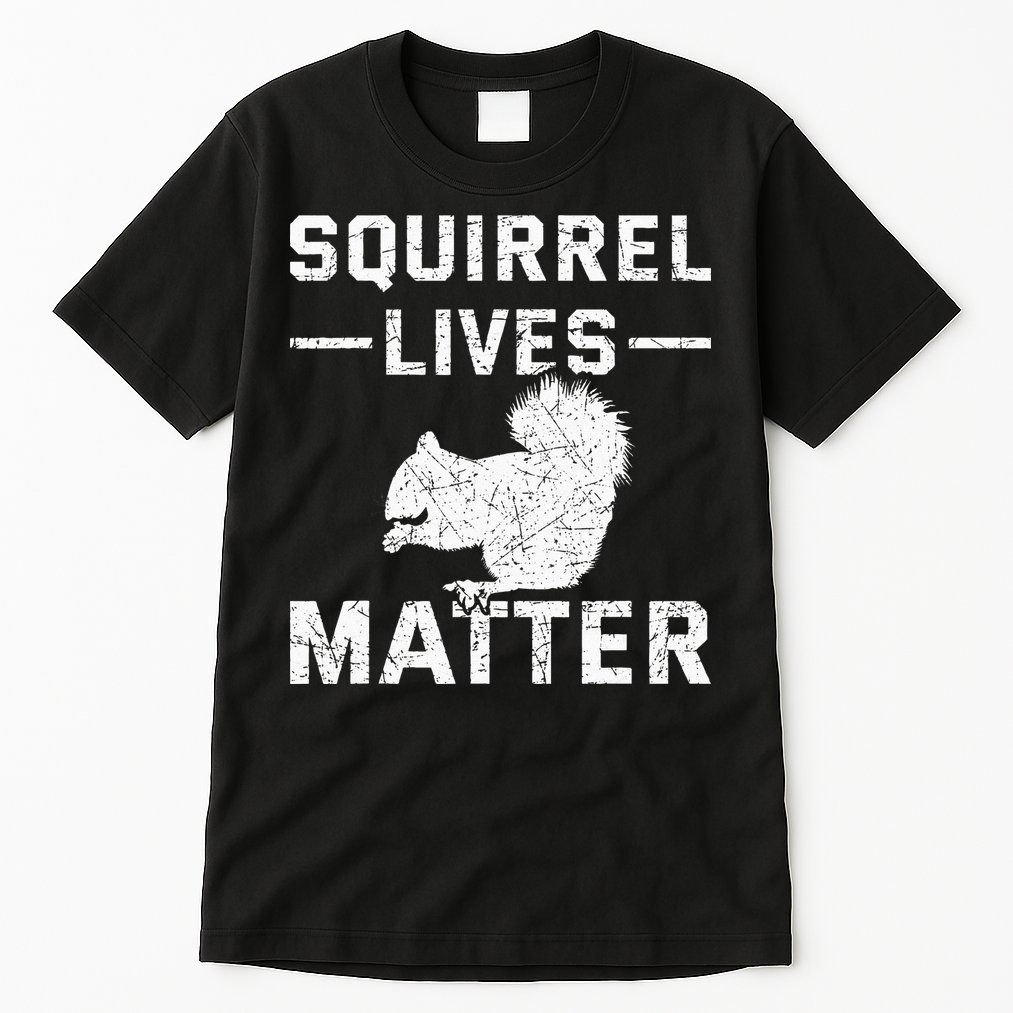 Squirrel Lives Matter Squirrel Tall T-Shirt
