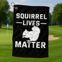 Squirrel Lives Matter Squirrel Golf Towel
