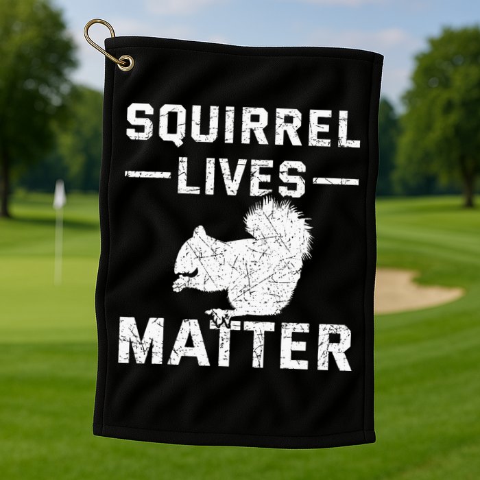 Squirrel Lives Matter Squirrel Golf Towel